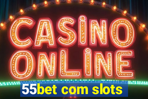 55bet com slots